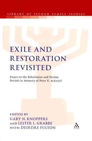 Seller image for Exile and Restoration Revisited : Essays on the Babylonian and Persian Periods in Memory of Peter R. Ackroyd for sale by GreatBookPrices