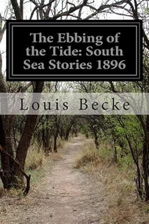 Bild des Verkufers fr Ebbing of the Tide : South Sea Stories 1896 zum Verkauf von GreatBookPrices