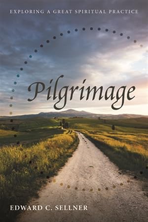 Seller image for Pilgrimage : Exploring a Great Spiritual Practice for sale by GreatBookPrices
