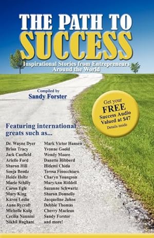 Image du vendeur pour Path to Success : Inspirational Stories from Entrepreneurs Around the World mis en vente par GreatBookPrices