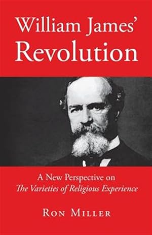 Seller image for William James' Revolution: A New Perspective on the Varieties of Religious Experience for sale by GreatBookPrices