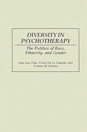 Seller image for Diversity in Psychotherapy : The Politics of Race, Ethnicity, and Gender for sale by GreatBookPrices