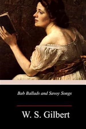 Bild des Verkufers fr Bab Ballads and Savoy Songs zum Verkauf von GreatBookPrices