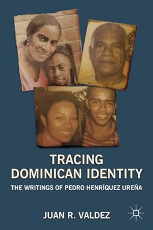 Imagen del vendedor de Tracing Dominican Identity : The Writings of Pedro Henriquez Urena a la venta por GreatBookPrices