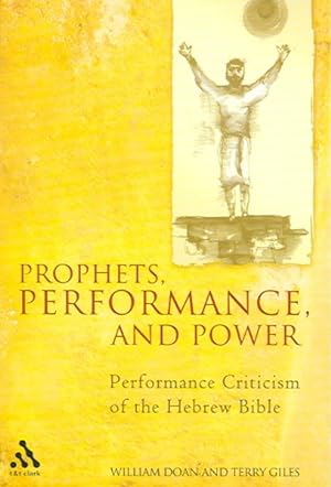 Seller image for Prophets, Performance, And Power : Performance Criticism Of The Hebrew Bible for sale by GreatBookPrices