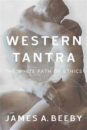 Bild des Verkufers fr Western Tantra: The White Path of Ethics zum Verkauf von GreatBookPrices