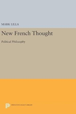 Image du vendeur pour New French Thought : Political Philosophy mis en vente par GreatBookPrices