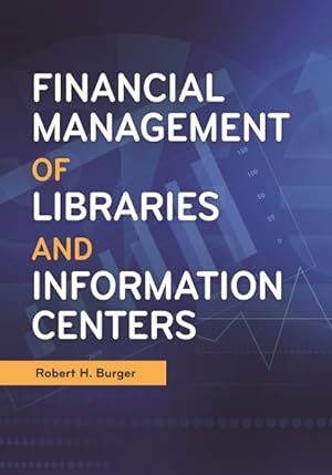 Imagen del vendedor de Financial Management of Libraries and Information Centers a la venta por GreatBookPrices