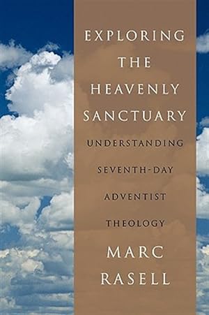 Seller image for Exploring the Heavenly Sanctuary : Understanding Seventh-day Adventist Theology for sale by GreatBookPrices