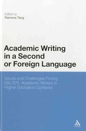 Imagen del vendedor de Academic Writing in a Second or Foreign Language : Issues and Challenges Facing ESL/EFL Academic Writers in Higher Education Contexts a la venta por GreatBookPrices