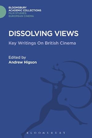 Image du vendeur pour Dissolving Views : Key Writings on British Cinema mis en vente par GreatBookPrices