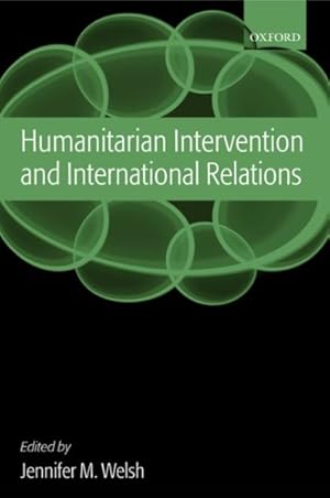 Seller image for Humanitarian Intervention And International Relations for sale by GreatBookPrices