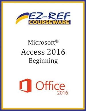 Seller image for Microsoft Access 2016 : Student Manual for sale by GreatBookPrices