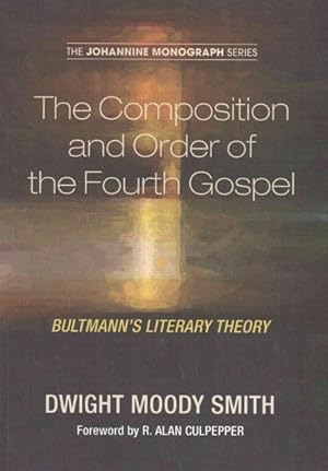 Seller image for Composition and Order of the Fourth Gospel : Bultmann's Literary Theory for sale by GreatBookPrices