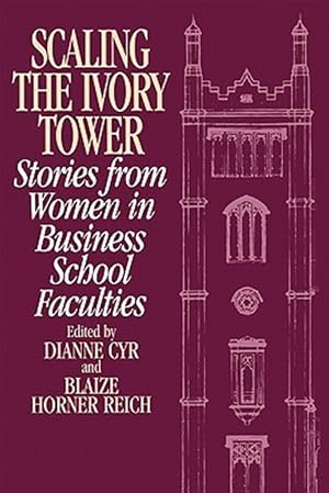 Seller image for Scaling the Ivory Tower : Stories from Women in Business School Faculties for sale by GreatBookPrices