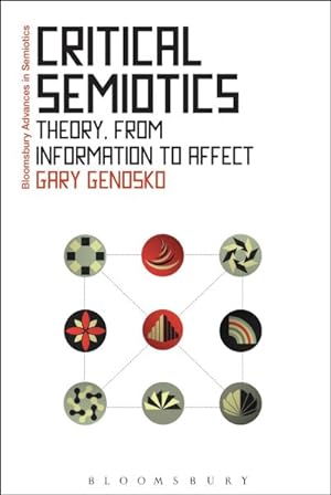Imagen del vendedor de Critical Semiotics : Theory, from Information to Affect a la venta por GreatBookPrices