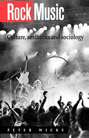 Seller image for Rock Music : Culture, Aesthetics, and Sociology for sale by GreatBookPrices