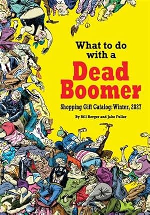 Seller image for What to Do with a Dead Boomer for sale by GreatBookPrices