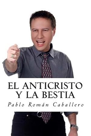 Seller image for El Anticristo Y La Bestia : El Secreto Revelado De Los 7 Imperios Mundiales -Language: spanish for sale by GreatBookPrices