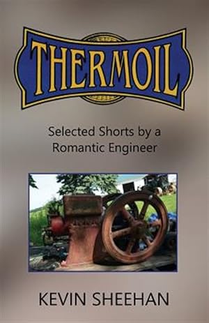 Seller image for Thermoil: Selected Shorts by a Romantic Engineer for sale by GreatBookPrices