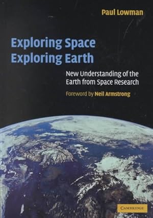 Seller image for Exploring Space, Exploring Earth : New Understanding of the Earth from Space Research for sale by GreatBookPrices