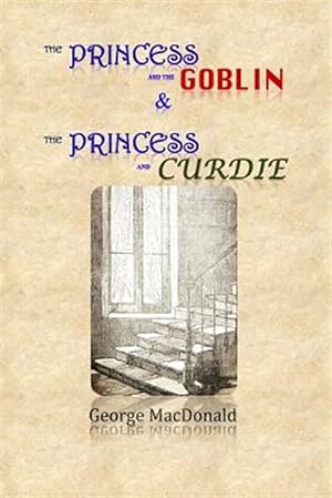 Bild des Verkufers fr Princess and the Goblin / the Princess and Curdie zum Verkauf von GreatBookPrices