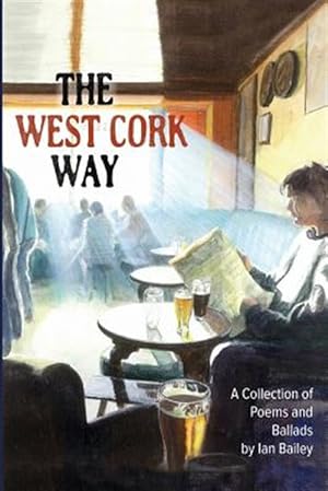 Image du vendeur pour The West Cork Way: A Collection of Poems and Ballads mis en vente par GreatBookPrices