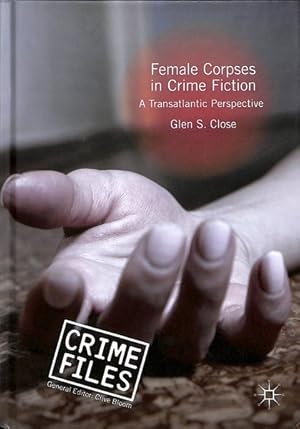 Image du vendeur pour Female Corpses in Crime Fiction : A Transatlantic Perspective mis en vente par GreatBookPrices