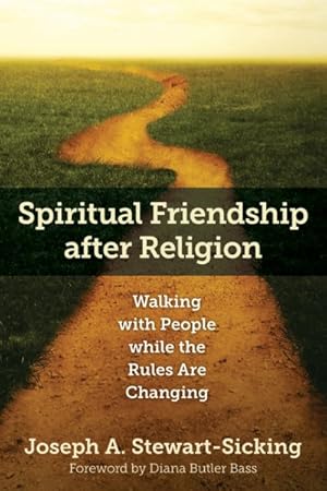 Imagen del vendedor de Spiritual Friendship After Religion : Walking With People While the Rules Are Changing a la venta por GreatBookPrices