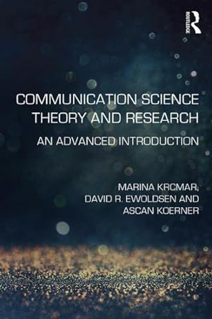 Seller image for Communication Science Theory and Research : An Advanced Introduction for sale by GreatBookPrices