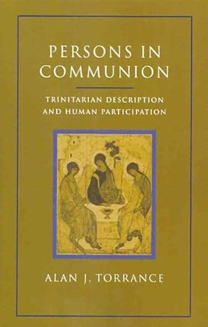Bild des Verkufers fr Persons in Communion : An Essay on Trinitarian Description and Human Participation zum Verkauf von GreatBookPrices