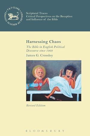 Immagine del venditore per Harnessing Chaos : The Bible in English Political Discourse Since 1968 venduto da GreatBookPrices