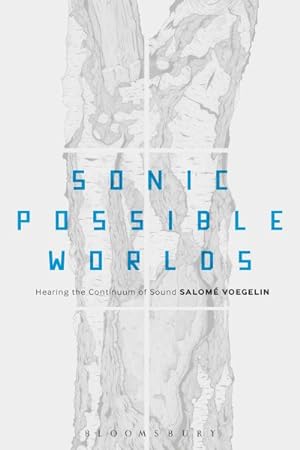 Imagen del vendedor de Sonic Possible Worlds : Hearing the Continuum of Sound a la venta por GreatBookPrices