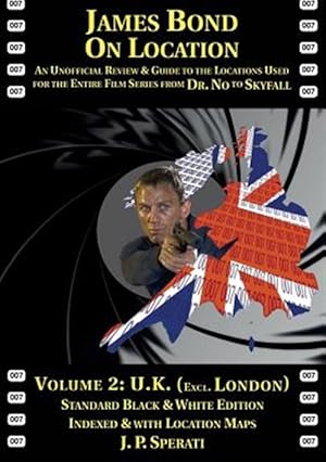 Image du vendeur pour James Bond on Location Volume 2 : U.k. (Excluding London) Standard Edition mis en vente par GreatBookPrices