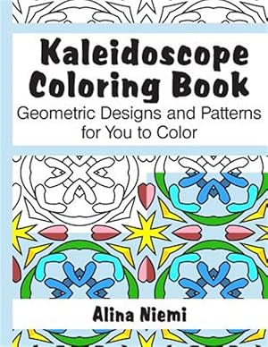 Bild des Verkufers fr Kaleidoscope Coloring Book: Geometric Designs and Patterns for You to Color zum Verkauf von GreatBookPrices