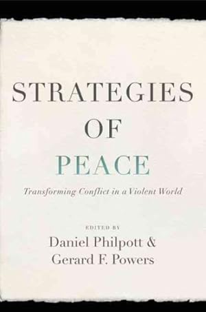 Seller image for Strategies of Peace : Transforming Conflict in a Violent World for sale by GreatBookPrices