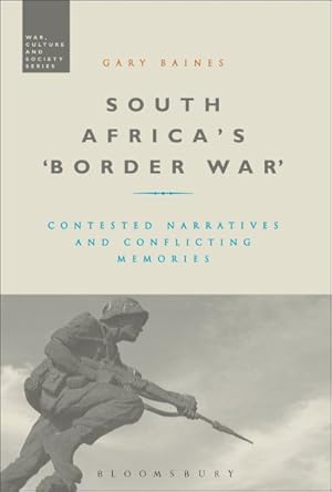 Seller image for South Africa's Border War : Contested Narratives and Conflicting Memories for sale by GreatBookPrices