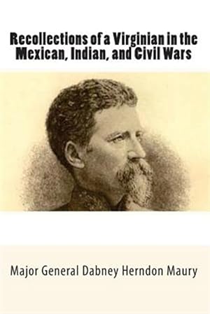 Image du vendeur pour Recollections of a Virginian in the Mexican, Indian, and Civil Wars mis en vente par GreatBookPrices