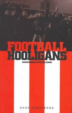 Seller image for Football Hooligans : Knowing the Score for sale by GreatBookPrices