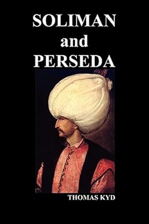 Seller image for The Tragedy of Soliman and Perseda for sale by GreatBookPrices