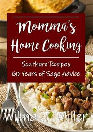 Seller image for Momma's Home Cooking : Delicious Southern Recipes & 60 Years of Sage Advice for sale by GreatBookPrices