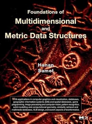 Seller image for Foundations of Multidimensional And Metric Data Structures for sale by GreatBookPrices