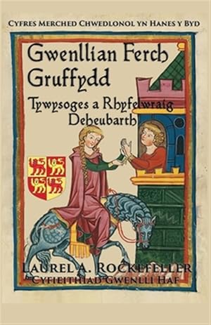 Immagine del venditore per Gwenllian Ferch Gruffydd : Tywysoges a Rhyfelwraig Deheubarth -Language: welsh venduto da GreatBookPrices