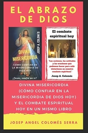 Seller image for El abrazo de Dios: Divina Misericordia y El combate espiritual hoy en un mismo libro -Language: spanish for sale by GreatBookPrices