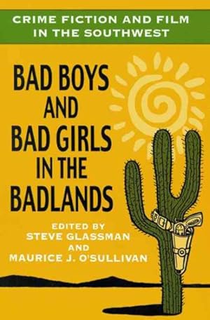 Immagine del venditore per Crime Fiction and Film in the Southwest : Bad Boys and Bad Girls in the Badlands venduto da GreatBookPrices