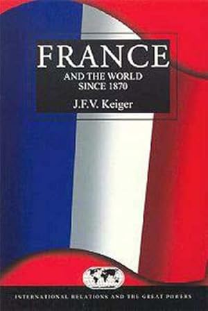 Image du vendeur pour France and the World Since 1870 mis en vente par GreatBookPrices