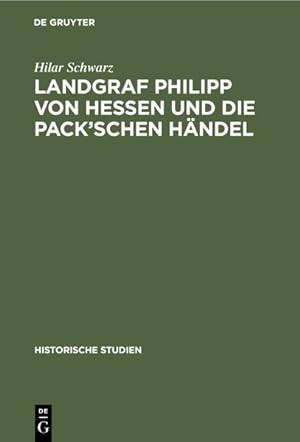 Seller image for Landgraf Philipp Von Hessen Und Die Pack?schen Hndel : Mit Archivalischen Beilagen -Language: german for sale by GreatBookPrices