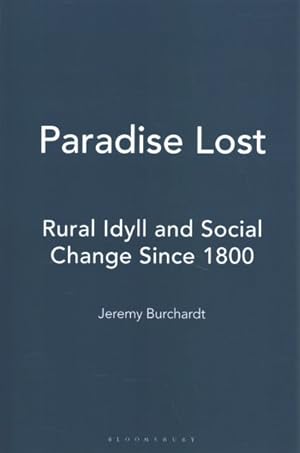 Seller image for Paradise Lost : Rural Idyll and Social Change Since 1800 for sale by GreatBookPrices