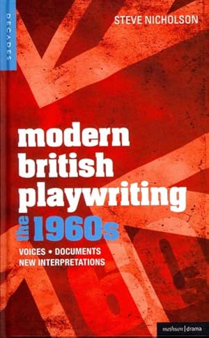 Image du vendeur pour Modern British Playwriting : The 1960s: Voices, Documents, New Interpretations mis en vente par GreatBookPrices