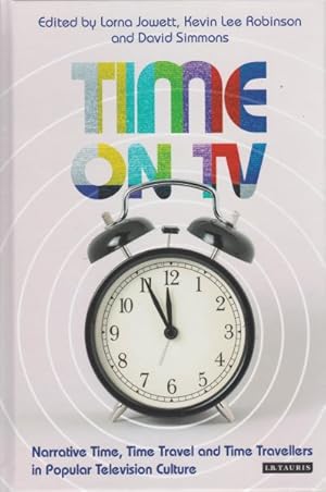 Imagen del vendedor de Time on TV : Narrative Time, Time Travel and Time Travellers in Popular Television Culture a la venta por GreatBookPrices